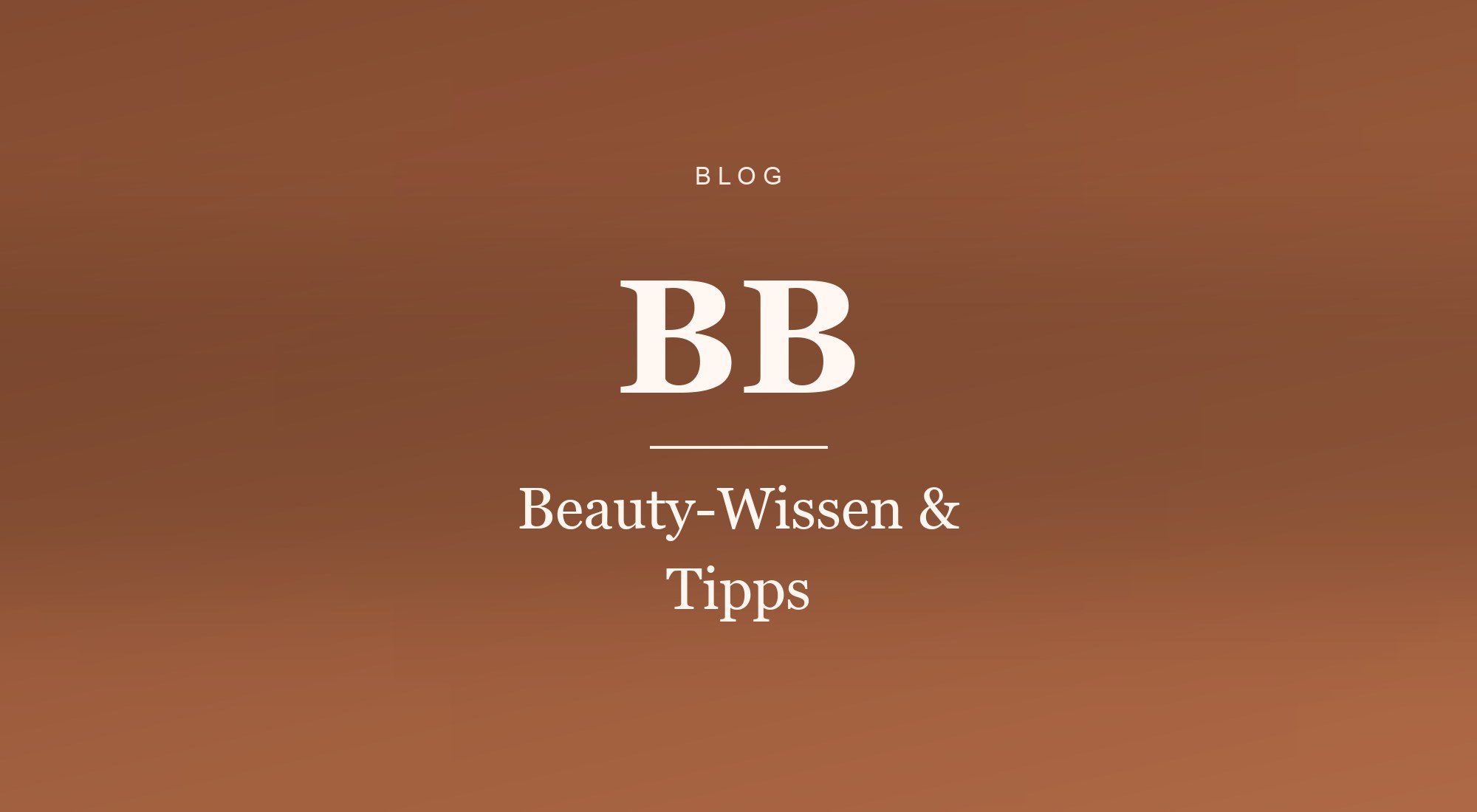 Beauty-Wissen & Tipps